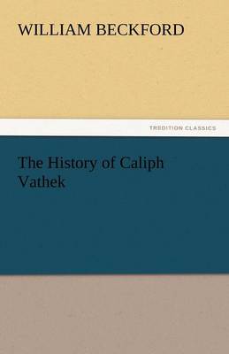 The History of Caliph Vathek (Paperback)