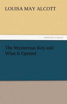 Mysterious Key and What It Opened (Paperback)