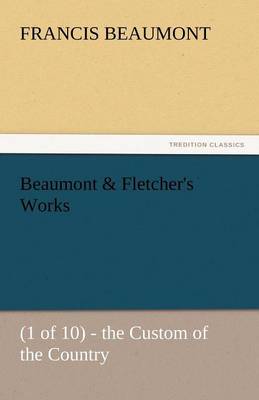 Beaumont & Fletcher's Works (Paperback)