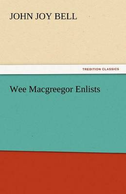 Wee Macgreegor Enlists (Paperback)