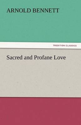 Sacred and Profane Love (Paperback)