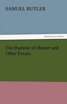 The Humour of Homer and Other Essays (Paperback)
