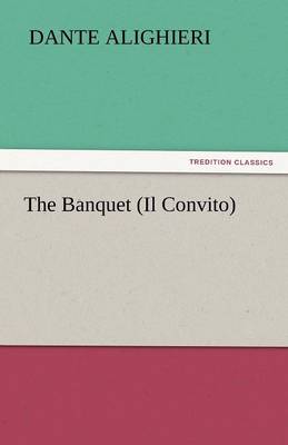 The Banquet Il Convito by Dante Alighieri Waterstones