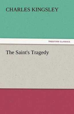 The Saint's Tragedy (Paperback)