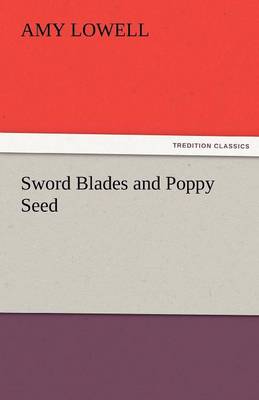 Sword Blades and Poppy Seed (Paperback)