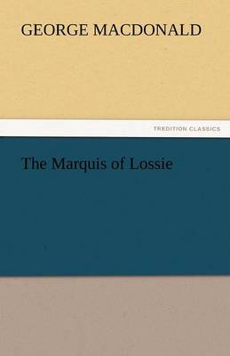 The Marquis of Lossie (Paperback)
