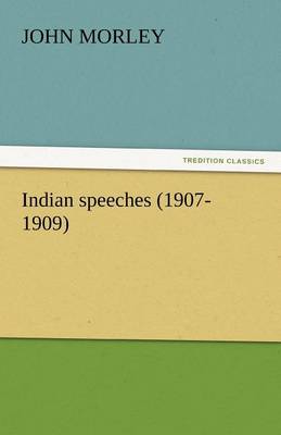 Indian Speeches (1907-1909) (Paperback)