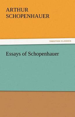Essays of Schopenhauer (Paperback)