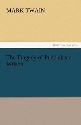 The Tragedy of Pudd'nhead Wilson (Paperback)