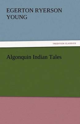Algonquin Indian Tales (Paperback)