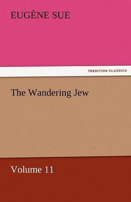 The Wandering Jew - Volume 11 (Paperback)