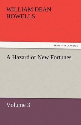 A Hazard of New Fortunes - Volume 3 (Paperback)