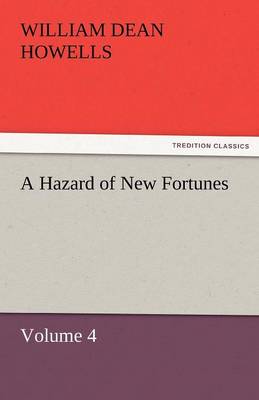 A Hazard of New Fortunes - Volume 4 (Paperback)