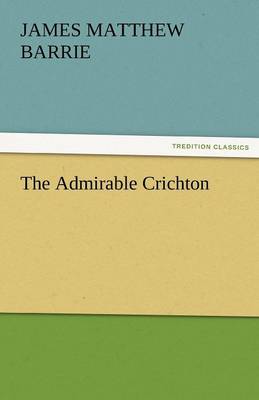 The Admirable Crichton (Paperback)