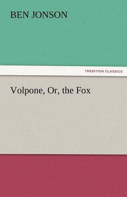 Volpone, Or, the Fox (Paperback)