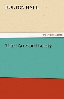 Three Acres and Liberty (Paperback)