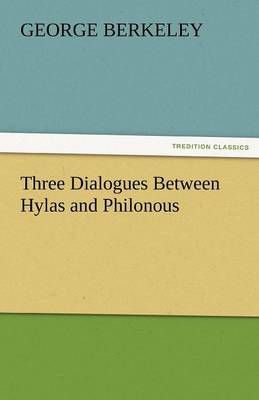 Three Dialogues Between Hylas and Philonous (Paperback)