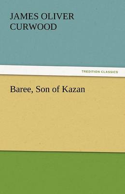 Baree, Son of Kazan (Paperback)