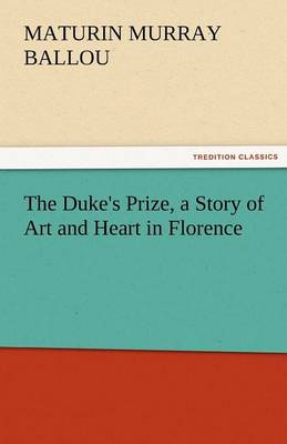 The Duke's Prize, a Story of Art and Heart in Florence (Paperback)