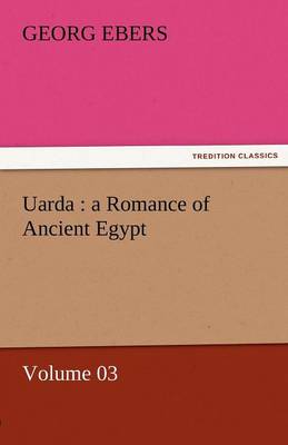 Uarda: A Romance of Ancient Egypt - Volume 03 (Paperback)