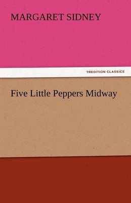 Five Little Peppers Midway (Paperback)