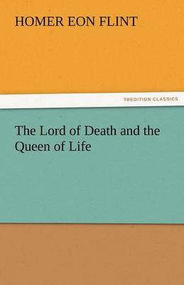 The Lord of Death and the Queen of Life (Paperback)