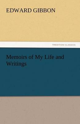 Memoirs of My Life and Writings (Paperback)