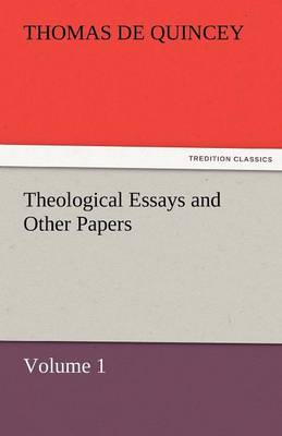 Theological Essays and Other Papers - Volume 1 (Paperback)