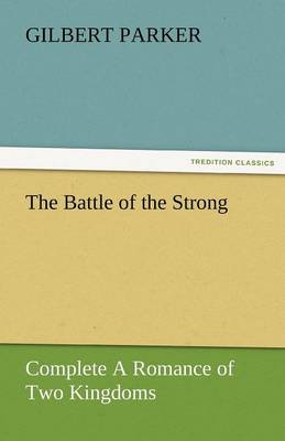 The Battle of the Strong - Complete a Romance of Two Kingdoms (Paperback)