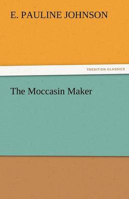 The Moccasin Maker (Paperback)