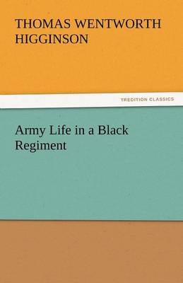 Army Life in a Black Regiment (Paperback)