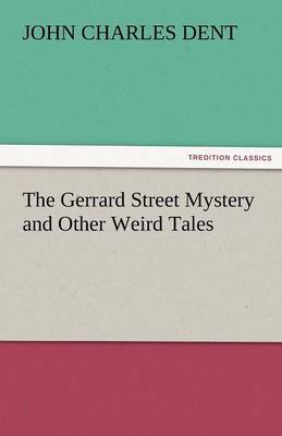 The Gerrard Street Mystery and Other Weird Tales (Paperback)