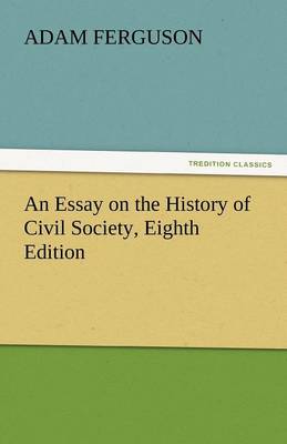 An Essay on the History of Civil Society, Eighth Edition (Paperback)