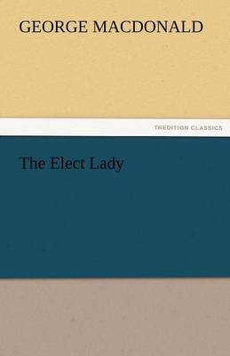 The Elect Lady (Paperback)
