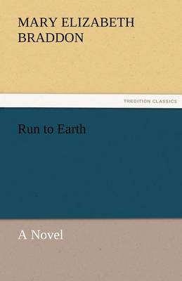 Run to Earth a Novel (Paperback)