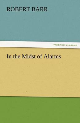 In the Midst of Alarms (Paperback)