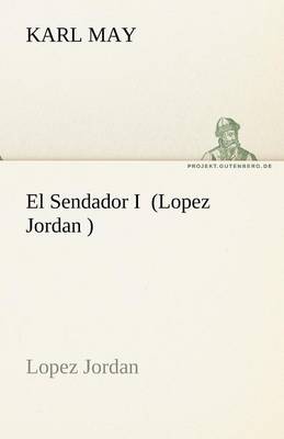 El Sendador I (Lopez Jordan ) (Paperback)