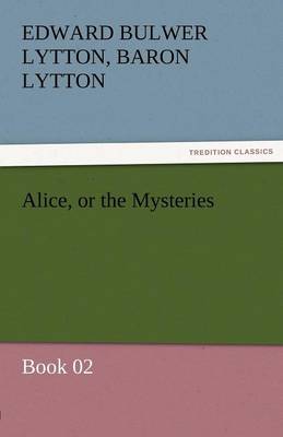 Alice, or the Mysteries - Book 02 (Paperback)