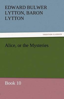 Alice, or the Mysteries - Book 10 (Paperback)
