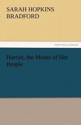 Harriet, the Moses of Her People (Paperback)