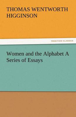 Women and the Alphabet a Series of Essays (Paperback)