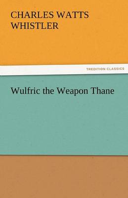 Wulfric the Weapon Thane (Paperback)