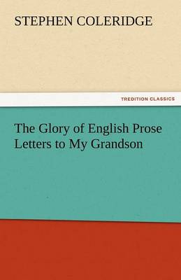 The Glory of English Prose Letters to My Grandson (Paperback)