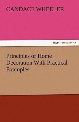 Principles of Home Decoration with Practical Examples (Paperback)