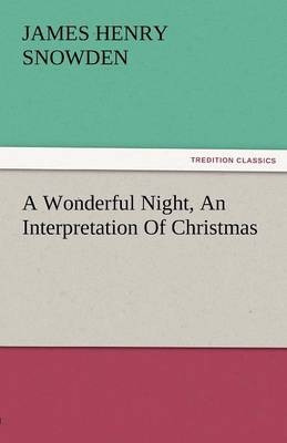 A Wonderful Night, an Interpretation of Christmas (Paperback)