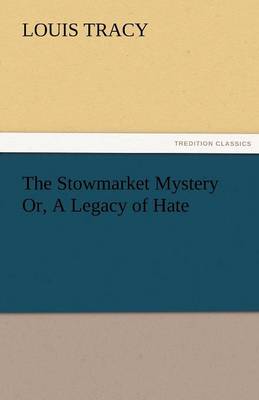 The Stowmarket Mystery Or, a Legacy of Hate (Paperback)