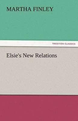 Elsie's New Relations (Paperback)