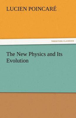 The New Physics and Its Evolution (Paperback)