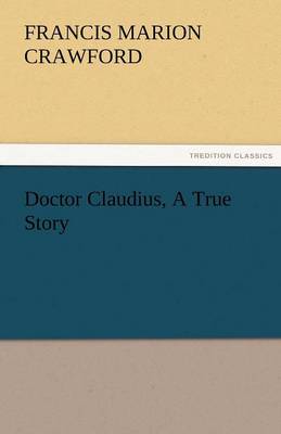 Doctor Claudius, a True Story (Paperback)