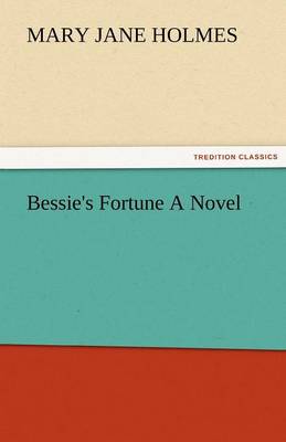 Bessie's Fortune a Novel (Paperback)